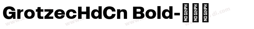 GrotzecHdCn Bold字体转换
